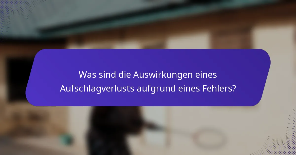 Was sind die Auswirkungen eines Aufschlagverlusts aufgrund eines Fehlers?