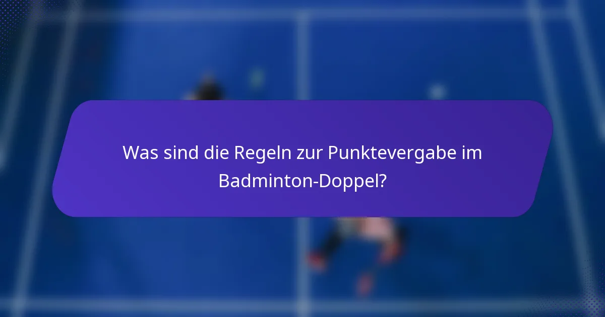 Was sind die Regeln zur Punktevergabe im Badminton-Doppel?
