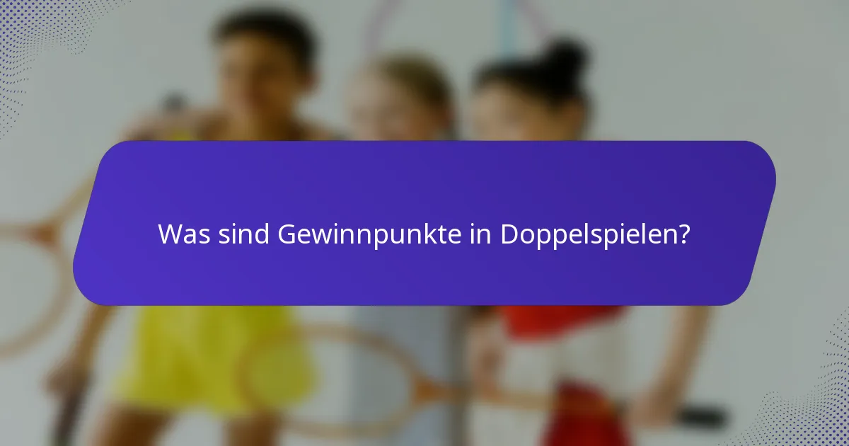 Was sind Gewinnpunkte in Doppelspielen?