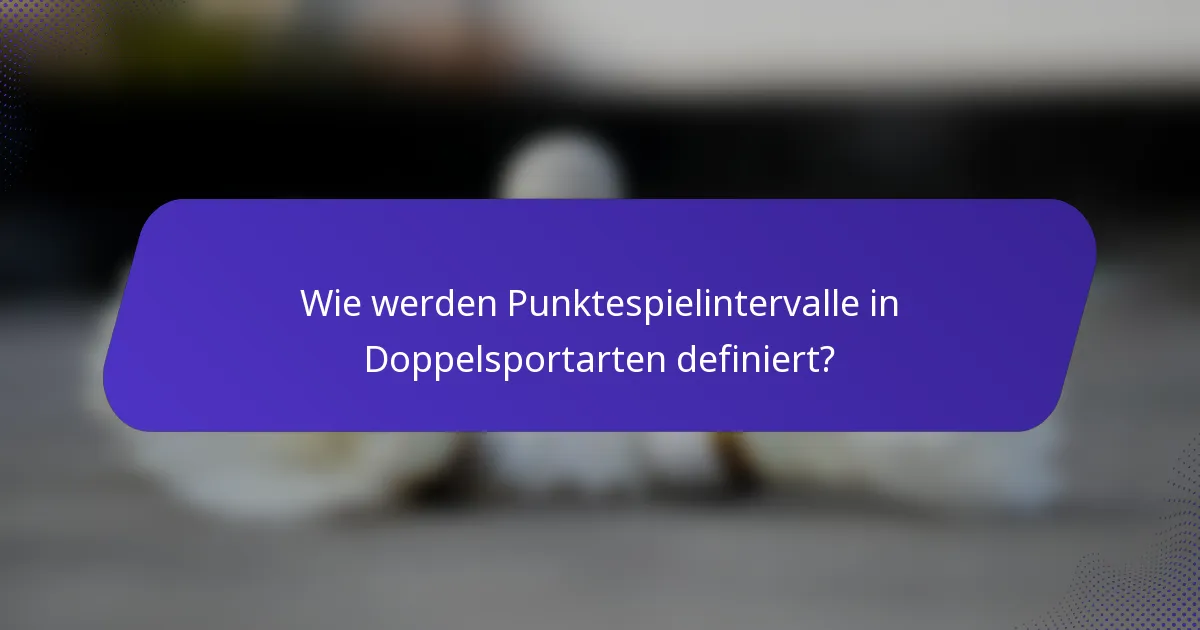 Wie werden Punktespielintervalle in Doppelsportarten definiert?