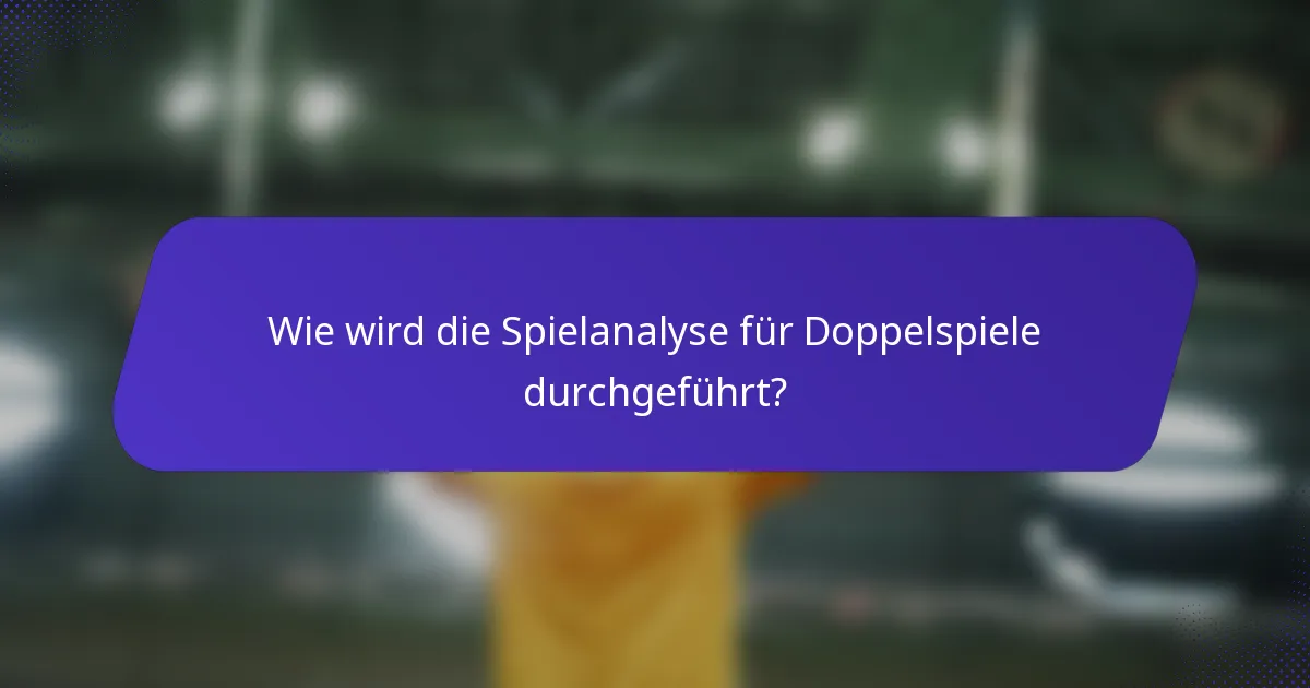 Wie wird die Spielanalyse für Doppelspiele durchgeführt?